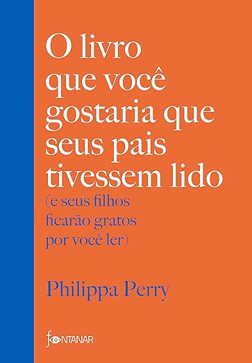 O Livro que Você Gostaria que Seus Pais Tivessem Lido